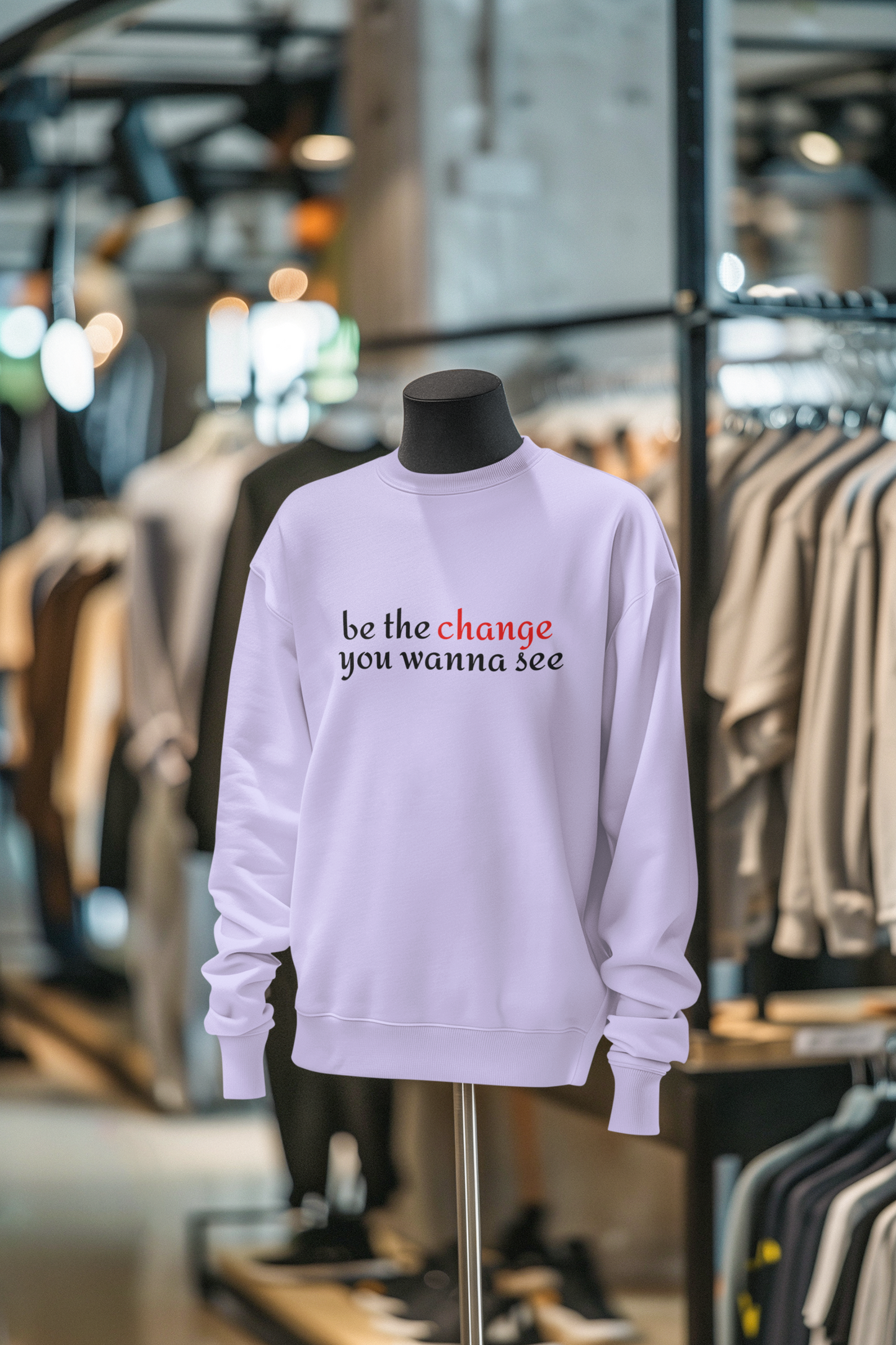 "Be The Change" Inspirational Unisex Sweatshirt