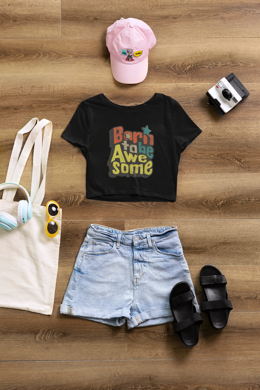 Born to Be Awesome Women's Crop Top