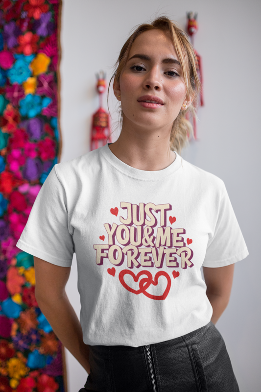 Just You & Me Forever - Women's Valentine's T-Shirt