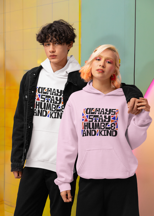Always Stay Humble and Kind Unisex Hoodie | Inspirational Cozy Hoodie