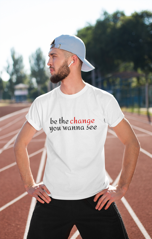 "Be The Change" Motivational Men's T-shirt