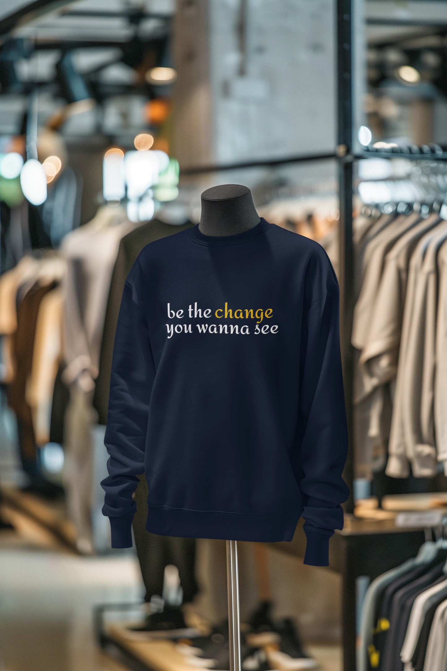 "Be The Change"  Inspirational Unisex Sweatshirt