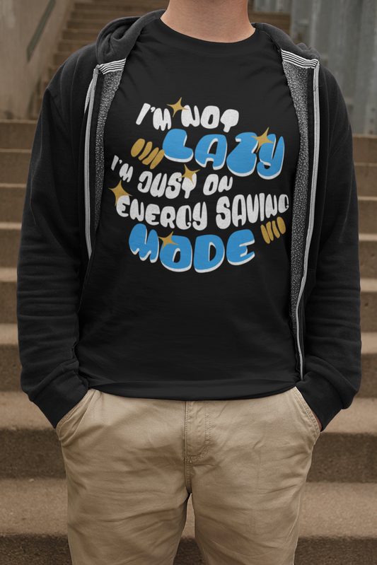 Funny Men's T-Shirt – "I'm Not Lazy, Just on Energy Saving Mode" Graphic Tee